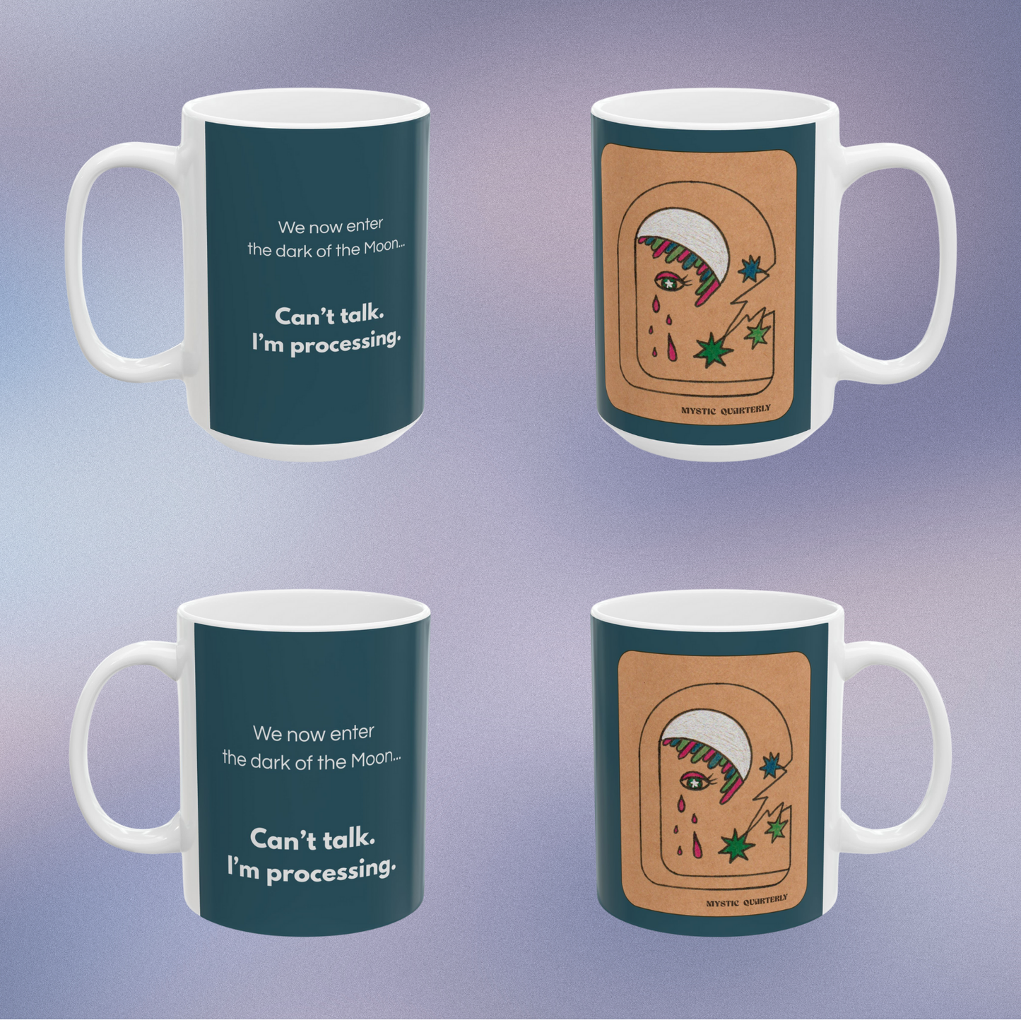 Dark Moon Mode “Can’t talk. I’m processing.” | Cosmic Art Ceramic Mug (11oz / 15oz)