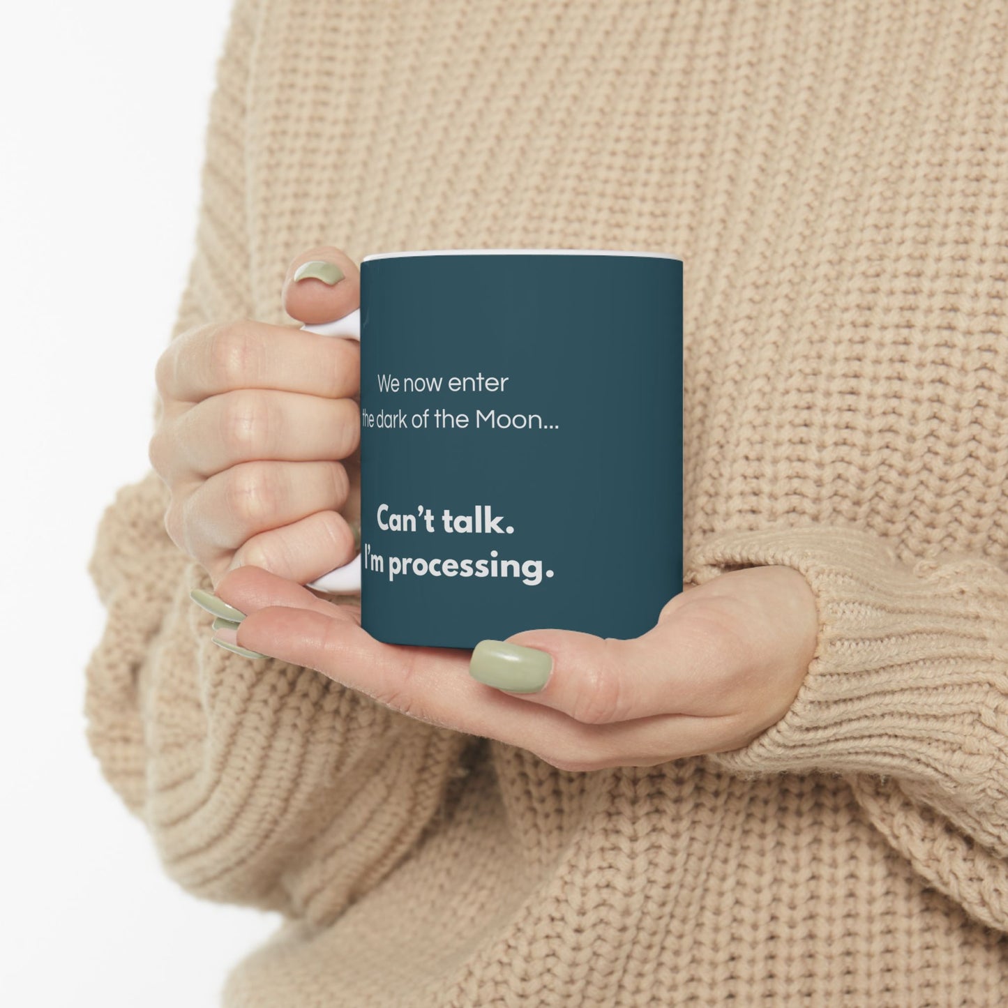 Dark Moon Mode “Can’t talk. I’m processing.” | Cosmic Art Ceramic Mug (11oz / 15oz)